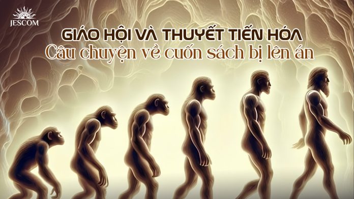 Giáo hội có thái độ như thế nào đối với các vấn đề khoa học (ví dụ: thuyết tiến hóa)?